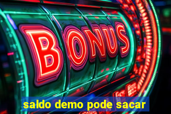 saldo demo pode sacar